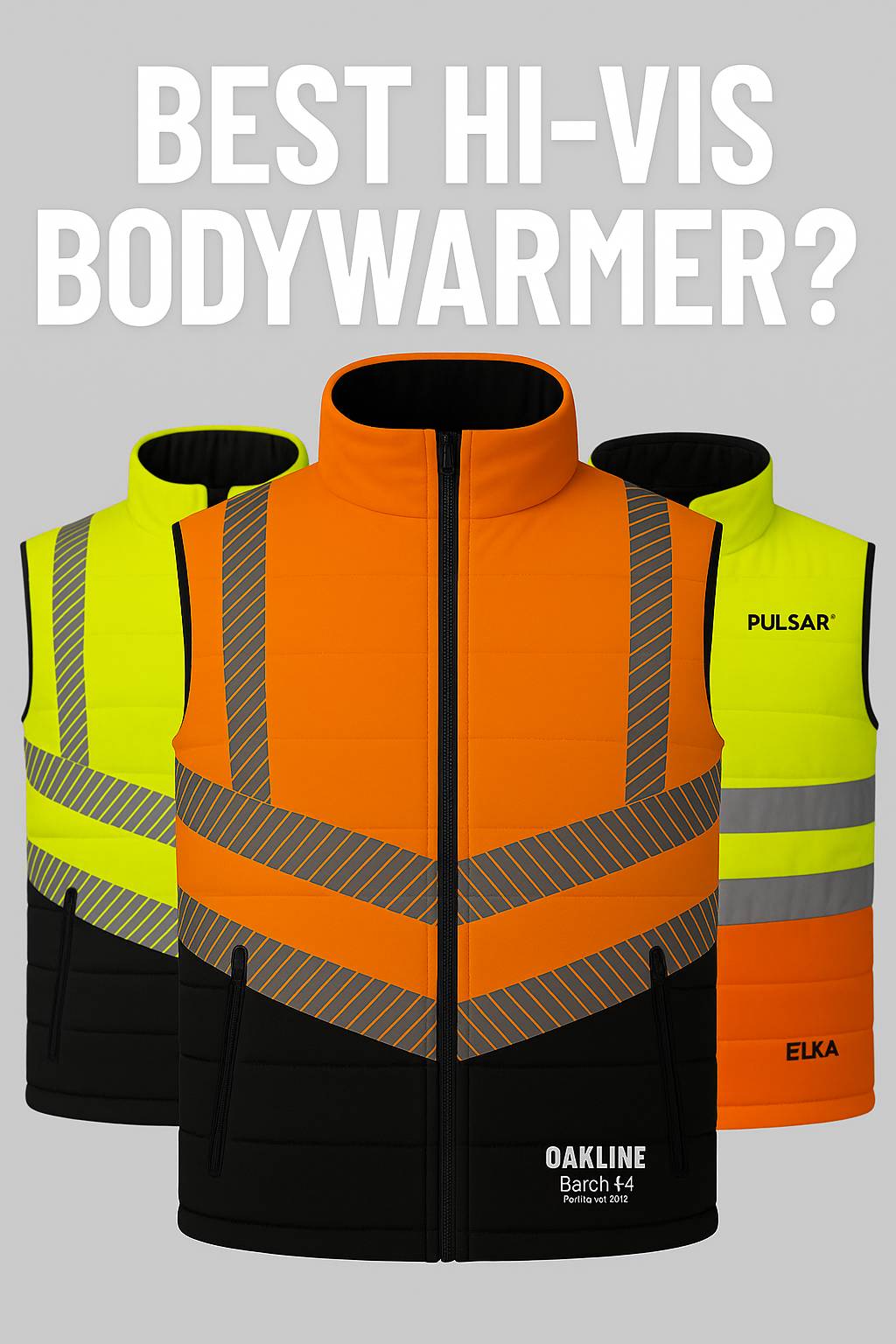 OAKLINE vs Leading Brands: Which Hi-Vis Bodywarmer Is Right for Your Site Team?